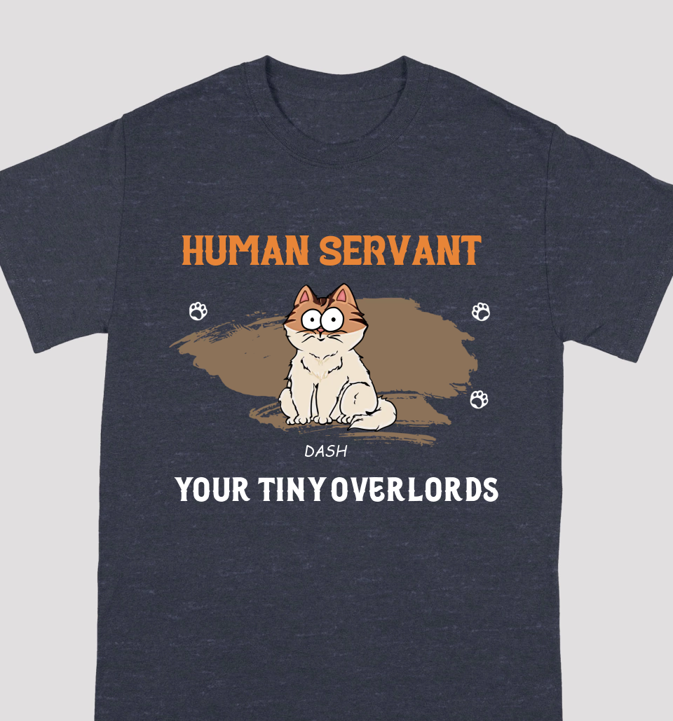 Human Servant Your Tiny Overlords - Cat Personalized Custom Unisex T-shirt, Hoodie, Sweatshirt - Father's Day, Birthday Gift For Pet Owners, Cat Lovers