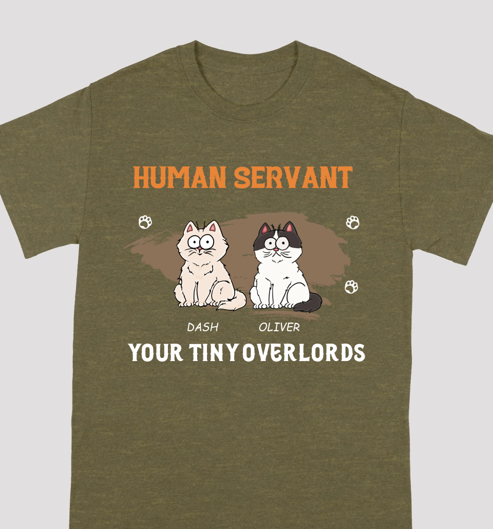 Human Servant Your Tiny Overlords - Cat Personalized Custom Unisex T-shirt, Hoodie, Sweatshirt - Father's Day, Birthday Gift For Pet Owners, Cat Lovers