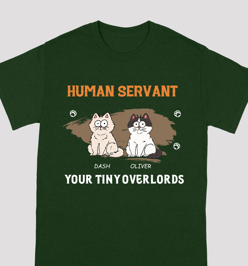 Human Servant Your Tiny Overlords - Cat Personalized Custom Unisex T-shirt, Hoodie, Sweatshirt - Father's Day, Birthday Gift For Pet Owners, Cat Lovers