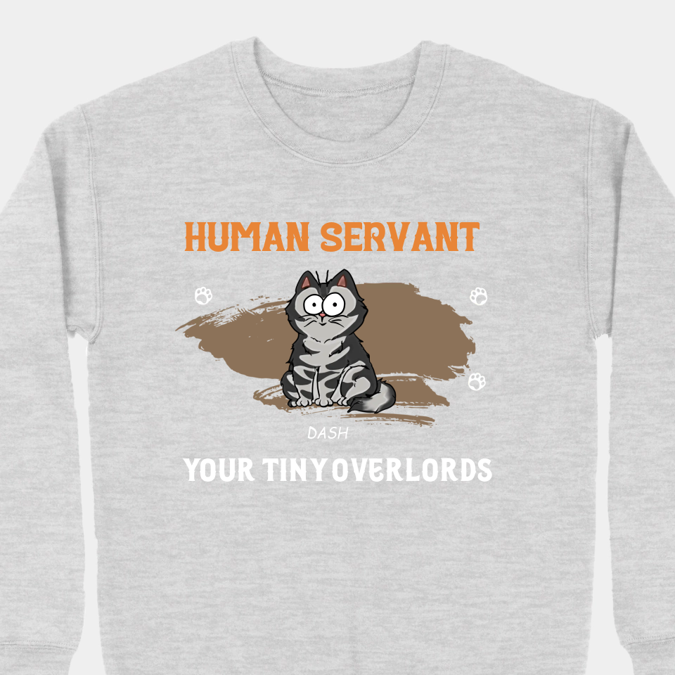 Human Servant Your Tiny Overlords - Cat Personalized Custom Unisex T-shirt, Hoodie, Sweatshirt - Father's Day, Birthday Gift For Pet Owners, Cat Lovers