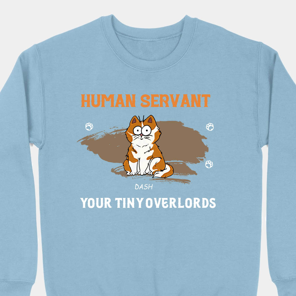 Human Servant Your Tiny Overlords - Cat Personalized Custom Unisex T-shirt, Hoodie, Sweatshirt - Father's Day, Birthday Gift For Pet Owners, Cat Lovers