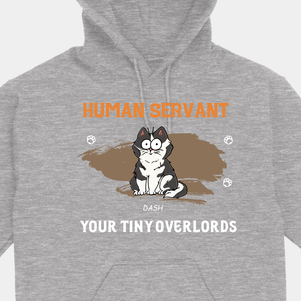 Human Servant Your Tiny Overlords - Cat Personalized Custom Unisex T-shirt, Hoodie, Sweatshirt - Father's Day, Birthday Gift For Pet Owners, Cat Lovers