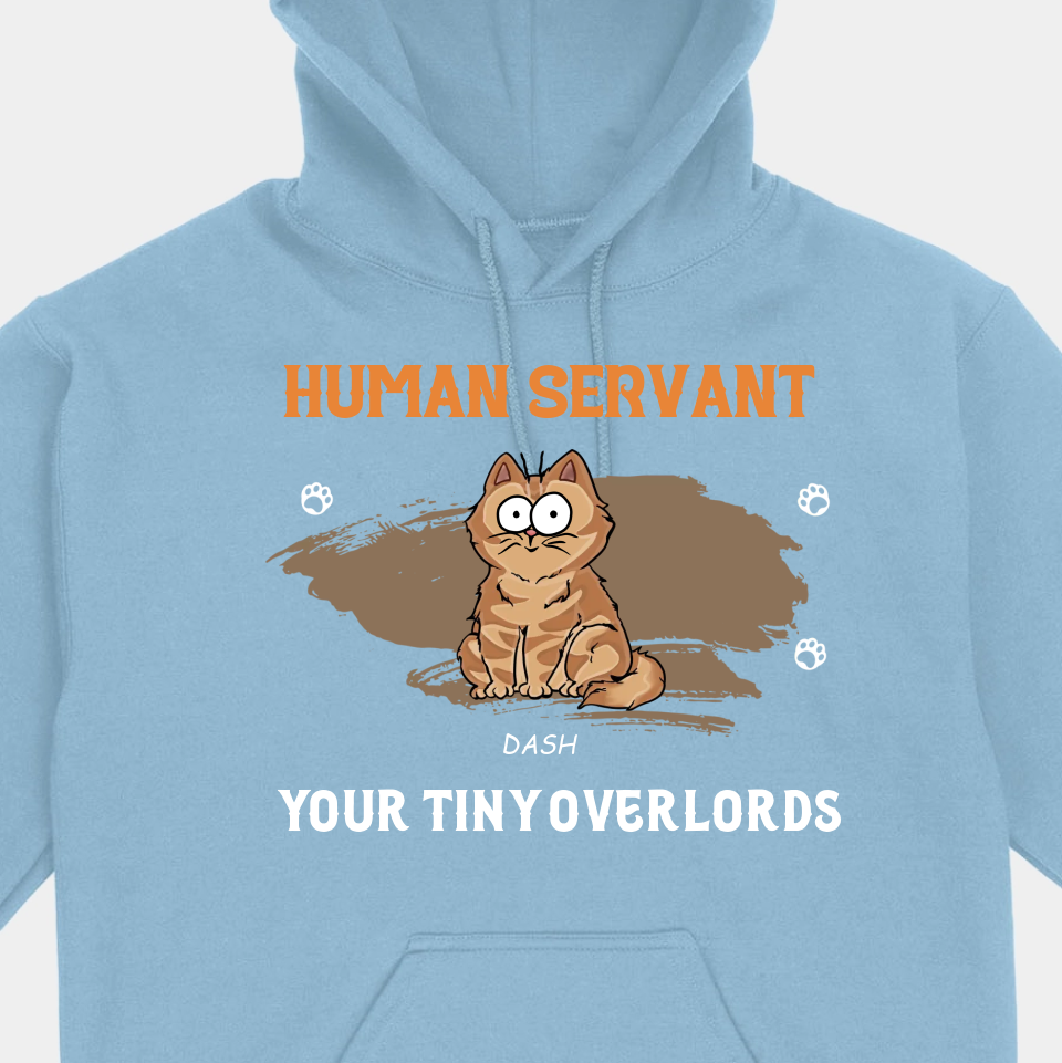 Human Servant Your Tiny Overlords - Cat Personalized Custom Unisex T-shirt, Hoodie, Sweatshirt - Father's Day, Birthday Gift For Pet Owners, Cat Lovers
