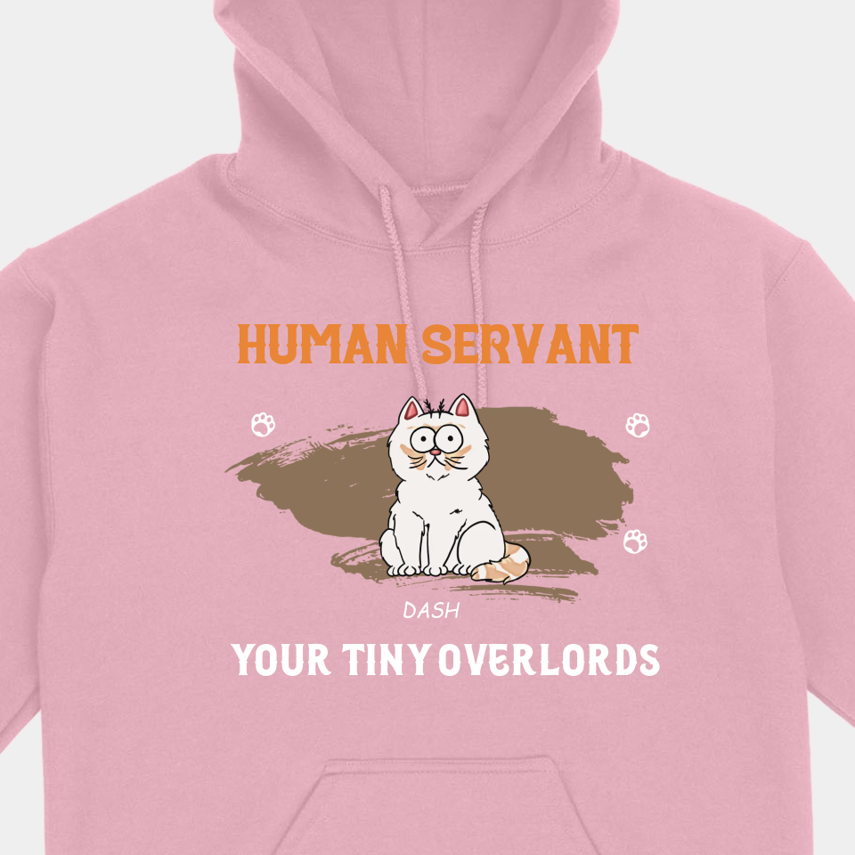 Human Servant Your Tiny Overlords - Cat Personalized Custom Unisex T-shirt, Hoodie, Sweatshirt - Father's Day, Birthday Gift For Pet Owners, Cat Lovers