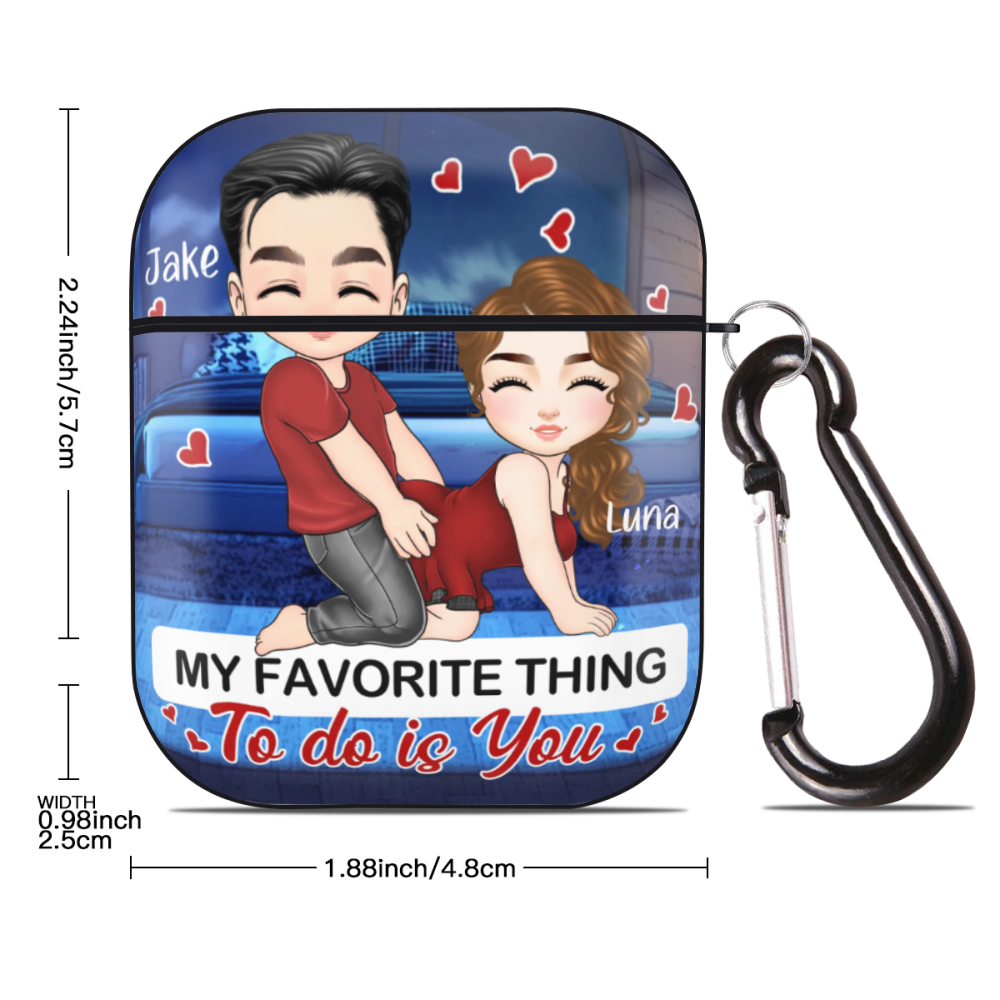 Couples My Favorite Thing To Do Is You-Personalized AirPods 2nd Generation Earphone Protective Case