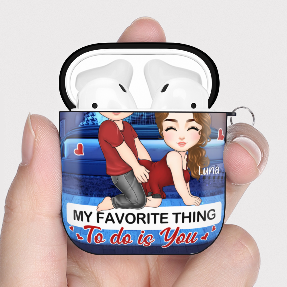 Couples My Favorite Thing To Do Is You-Personalized AirPods 2nd Generation Earphone Protective Case