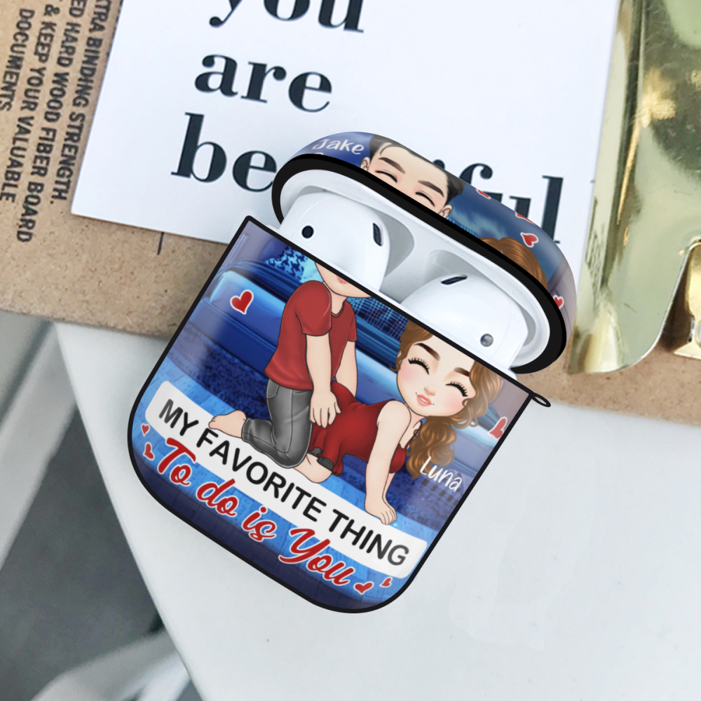 Couples My Favorite Thing To Do Is You-Personalized AirPods 2nd Generation Earphone Protective Case