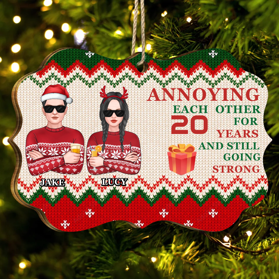 Annoying Each Other So Many Years - Couple Personalized Custom MDF And Aluminum Christmas Decorations - Gift For Couples, Husband Wife, Christmas, Anniversary, Marriage Gift