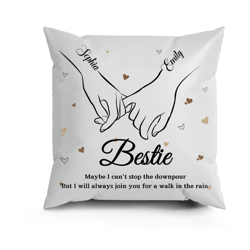 Bestie I Will Always Join You For A Walk In The Rain - Bestie Personalized Custom Pillow - Gift For Best Friends, BFF, Sisters, Friends