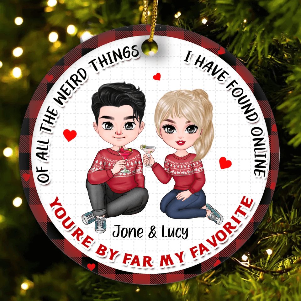 You Are By Far My Favorite - Couple Personalized Custom Ornament - Ceramic Round Shaped - Gift For Couples, Husband Wife, Wedding, Marriage, Anniversary, Christmas Gift