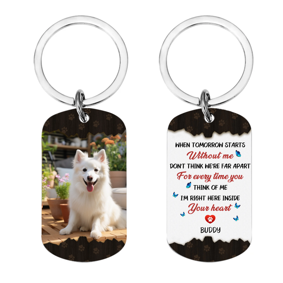 Custom Photo When Tomorrow Starts Without Me - Memorial Personalized Custom Keychain - Dog Memorial Gifts For Loss Of Dog, Dog Owners