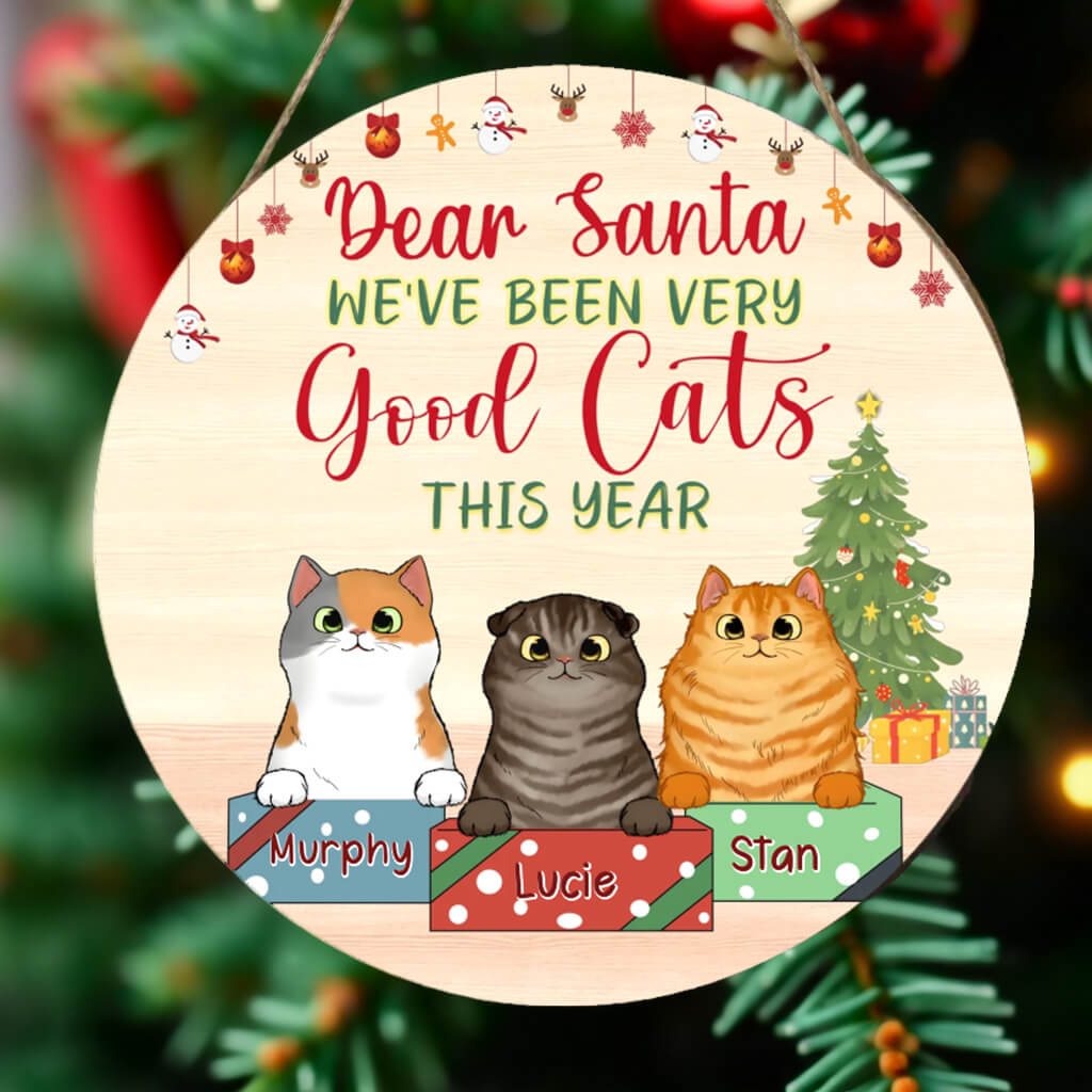 Dear Santa, We’ve Been Very Good Cats This Year.-Cat Personalized Custom Round Shaped Wood Christmas Ornament - Gift For Pet Owners, Pet Lovers, Christmas Gift