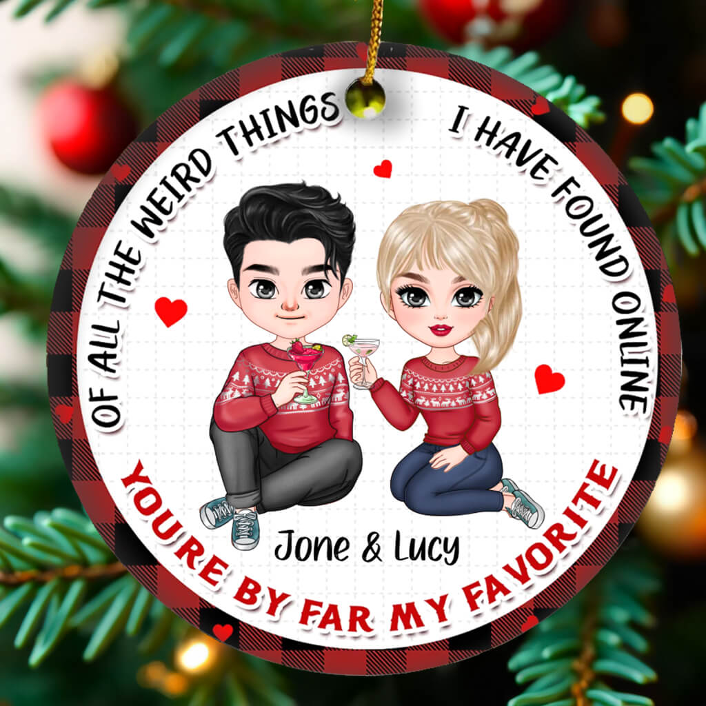 You Are By Far My Favorite - Couple Personalized Custom Ornament - Ceramic Round Shaped - Gift For Couples, Husband Wife, Wedding, Marriage, Anniversary, Christmas Gift