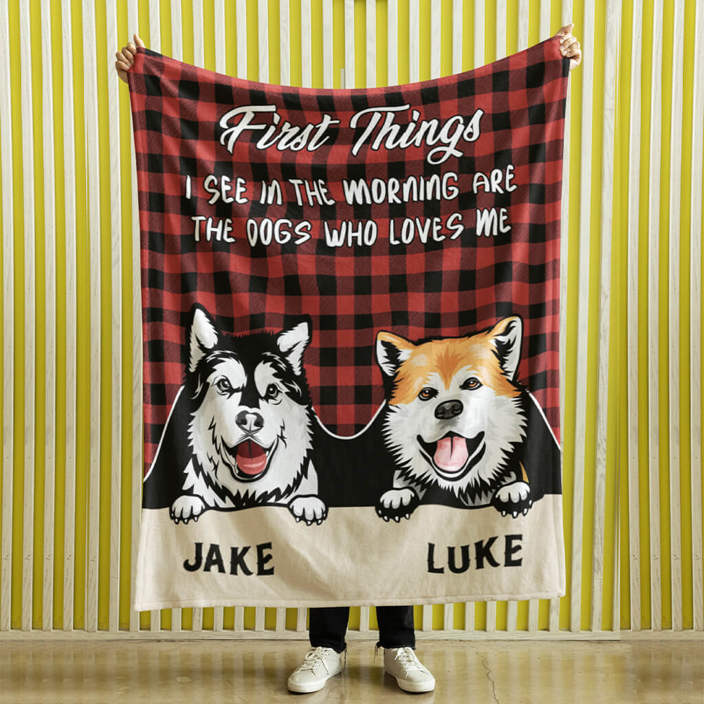 First  Things I See In The Morning Is A Dog Who Loves Me - Personalized Fleece Blanket, Sherpa Blanket - Best Christmas Gifts for Dog Lovers, Pet Owners