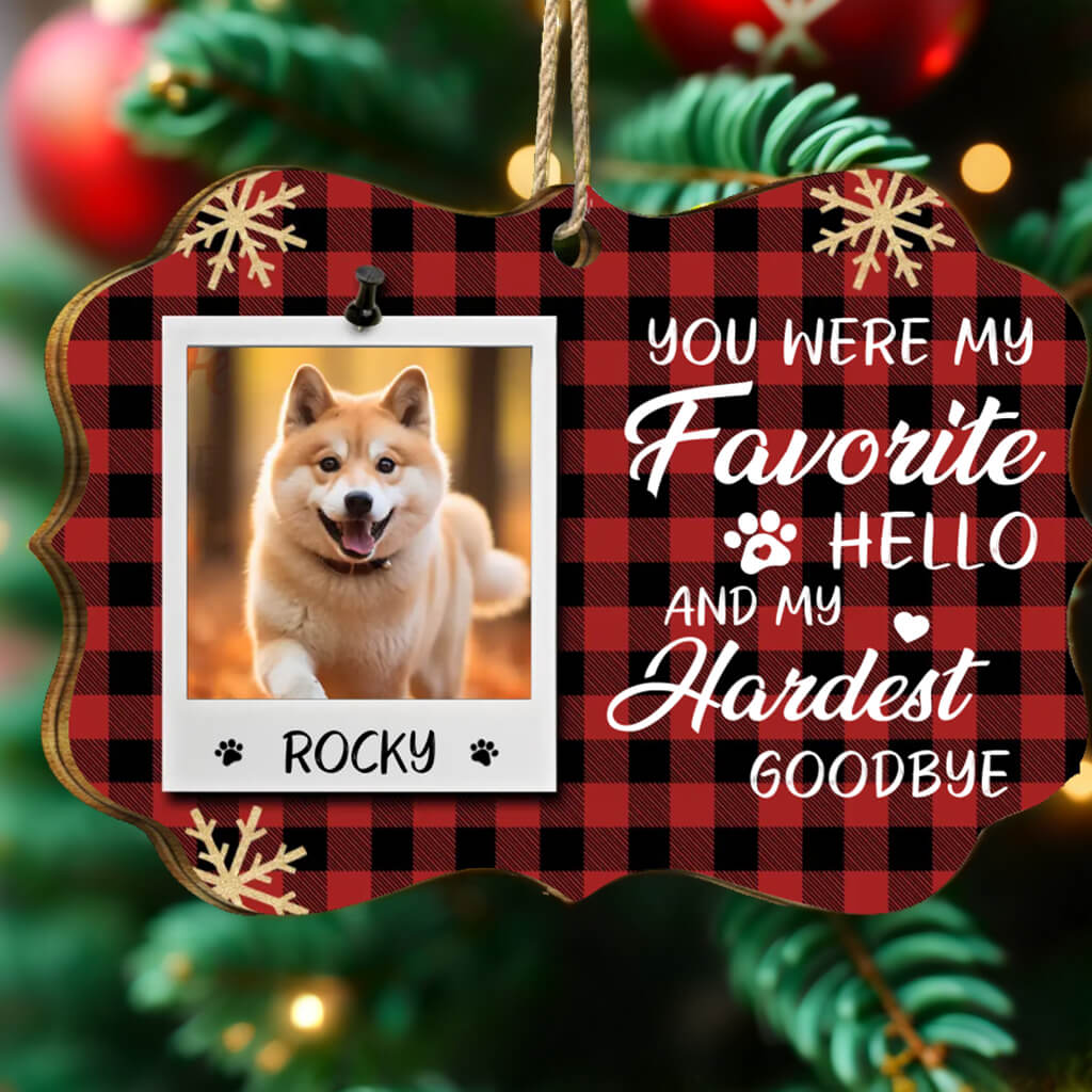 You Were My Favorite Hello And My Hardest Goodbye - Personalized MDF and Aluminum Christmas Ornaments