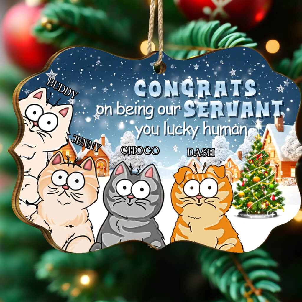 Congratulations On Becoming Our Servant - Cat Personalized MDF, Aluminum Christmas Decorations - Christmas Gifts for Pet Lovers, Cat Lovers