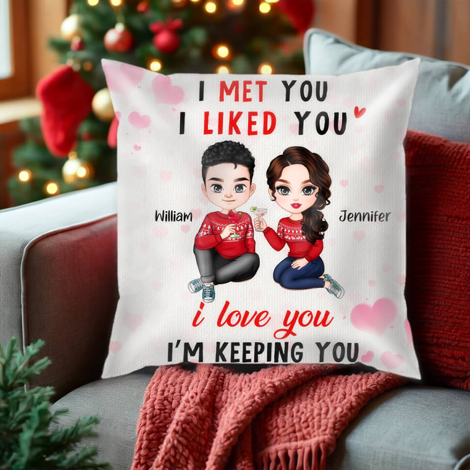 Met You, Liked You, Love You, Keeping You - Couple Personalized Custom Pillow - Best Gift For Husband Wife, Anniversary, Valentine, Christmas