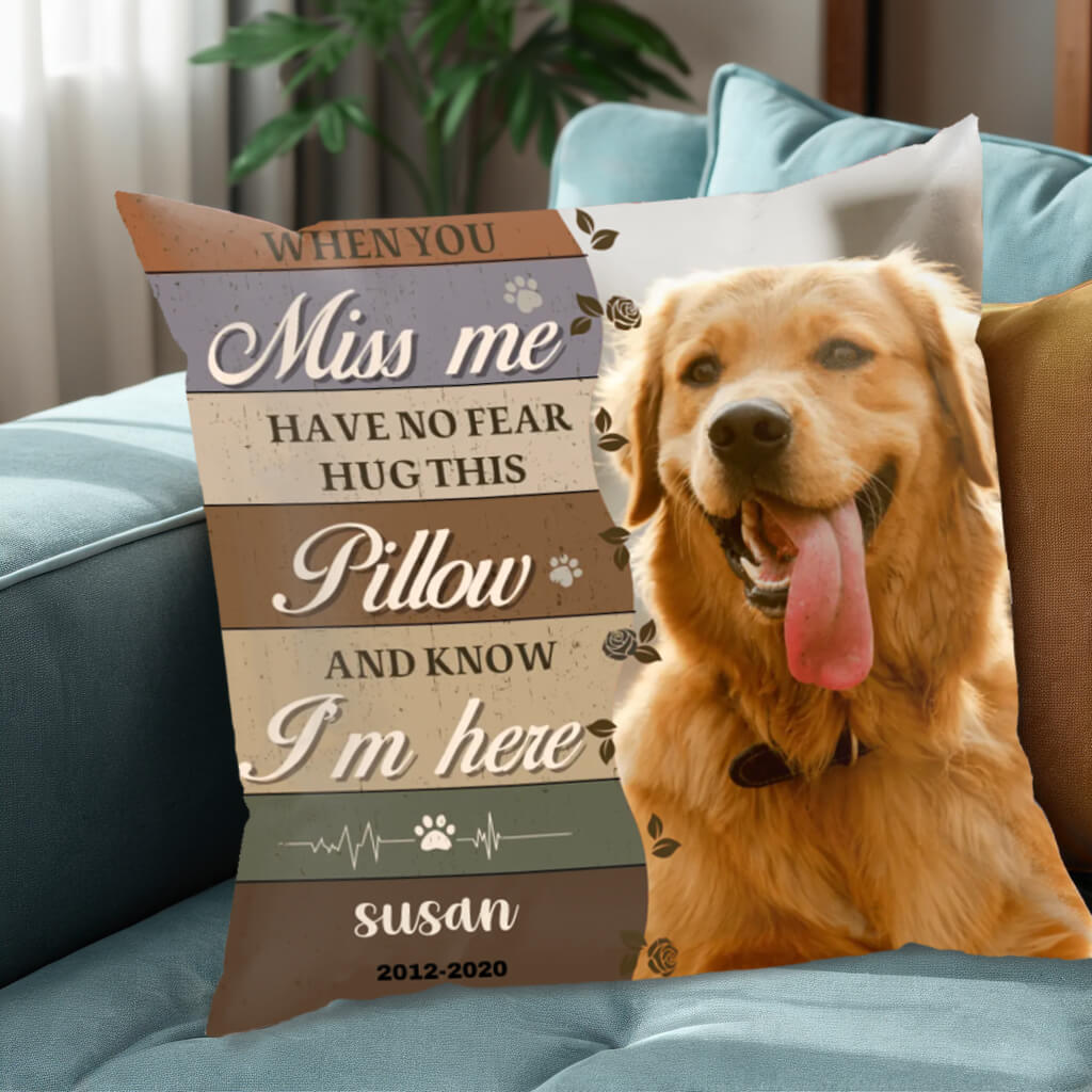 Custom Photo When You Miss Me Hug This Pillow - Memorial Personalized Custom Pillow - Sympathy Gift, Memorial Gift For Pet Owners, Pet Lovers