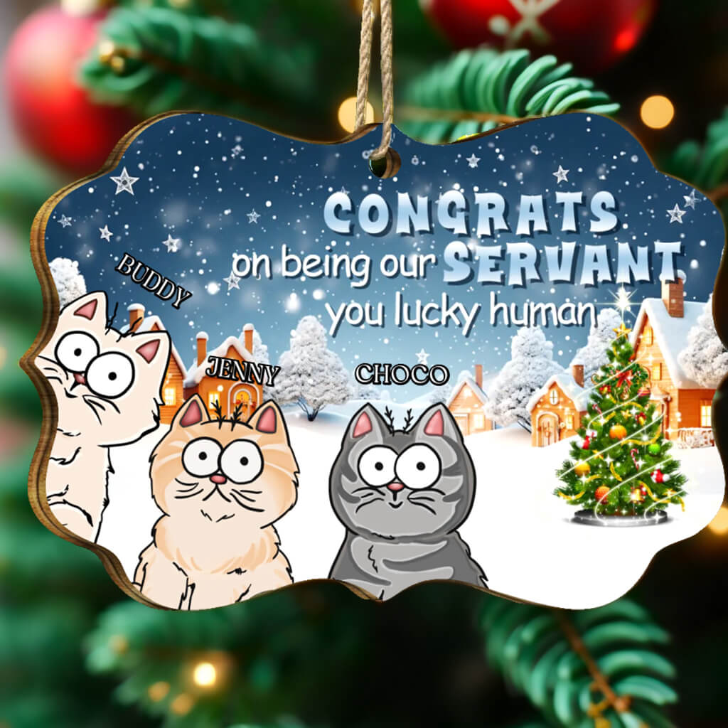 Congratulations On Becoming Our Servant - Cat Personalized MDF, Aluminum Christmas Decorations - Christmas Gifts for Pet Lovers, Cat Lovers