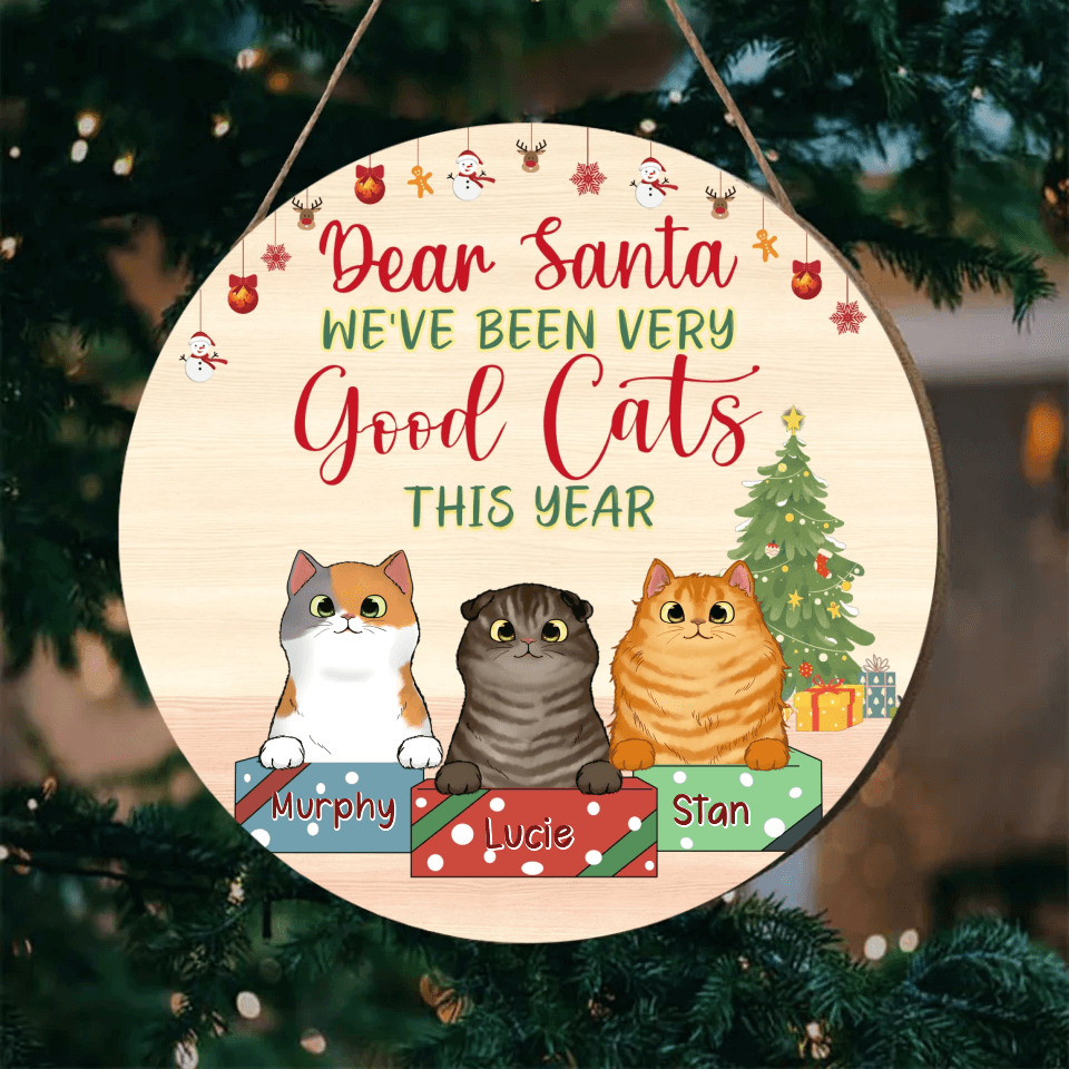 Dear Santa, We’ve Been Very Good Cats This Year.-Cat Personalized Custom Round Shaped Wood Christmas Ornament - Gift For Pet Owners, Pet Lovers, Christmas Gift