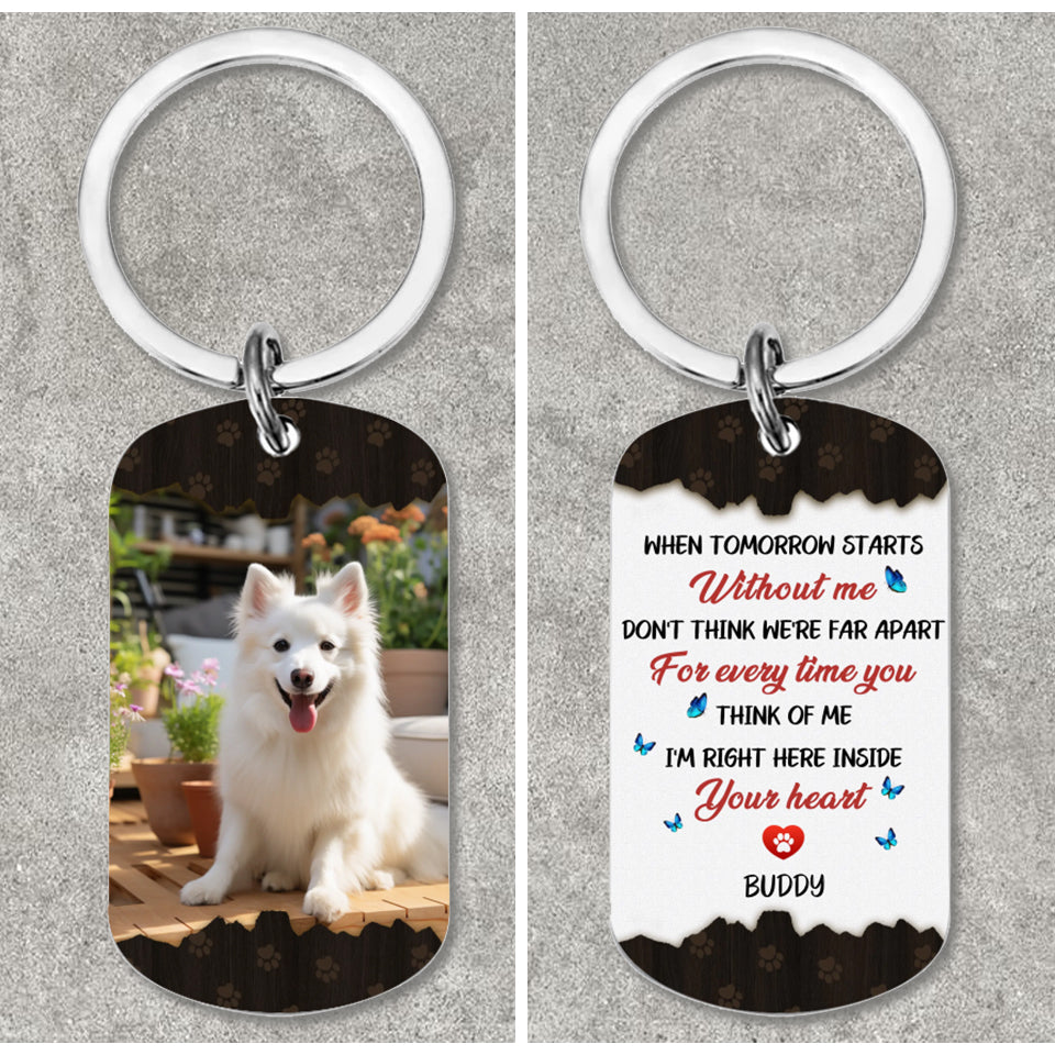 Custom Photo When Tomorrow Starts Without Me - Memorial Personalized Custom Keychain - Dog Memorial Gifts For Loss Of Dog, Dog Owners