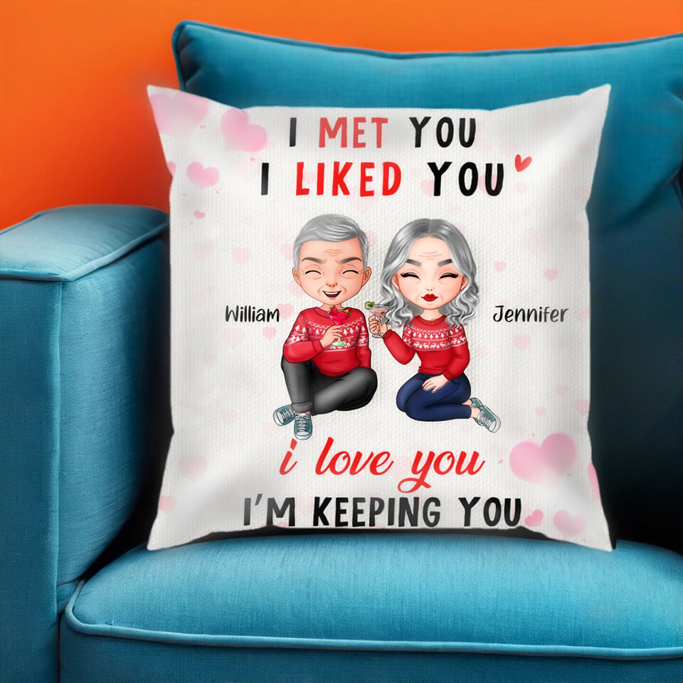 Met You, Liked You, Love You, Keeping You - Couple Personalized Custom Pillow - Best Gift For Husband Wife, Anniversary, Valentine, Christmas