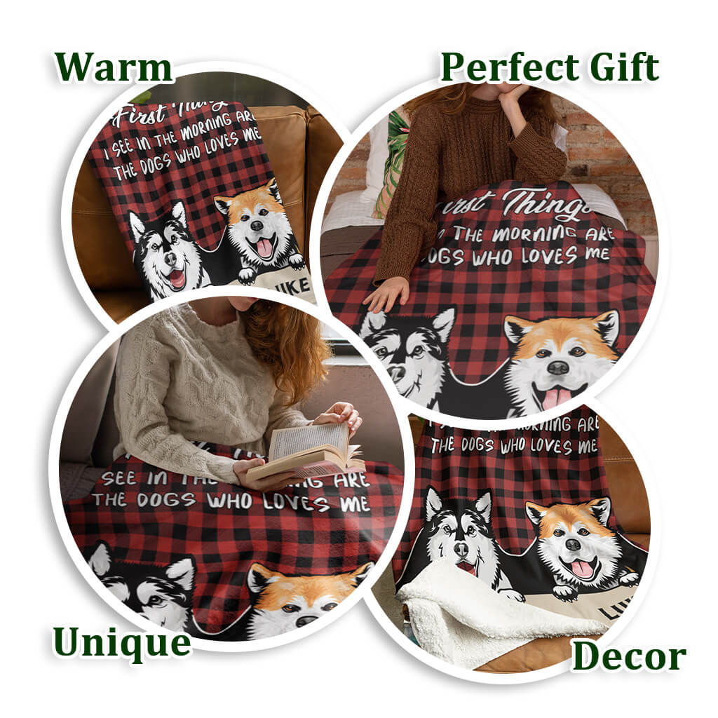 First  Things I See In The Morning Is A Dog Who Loves Me - Personalized Fleece Blanket, Sherpa Blanket - Best Christmas Gifts for Dog Lovers, Pet Owners