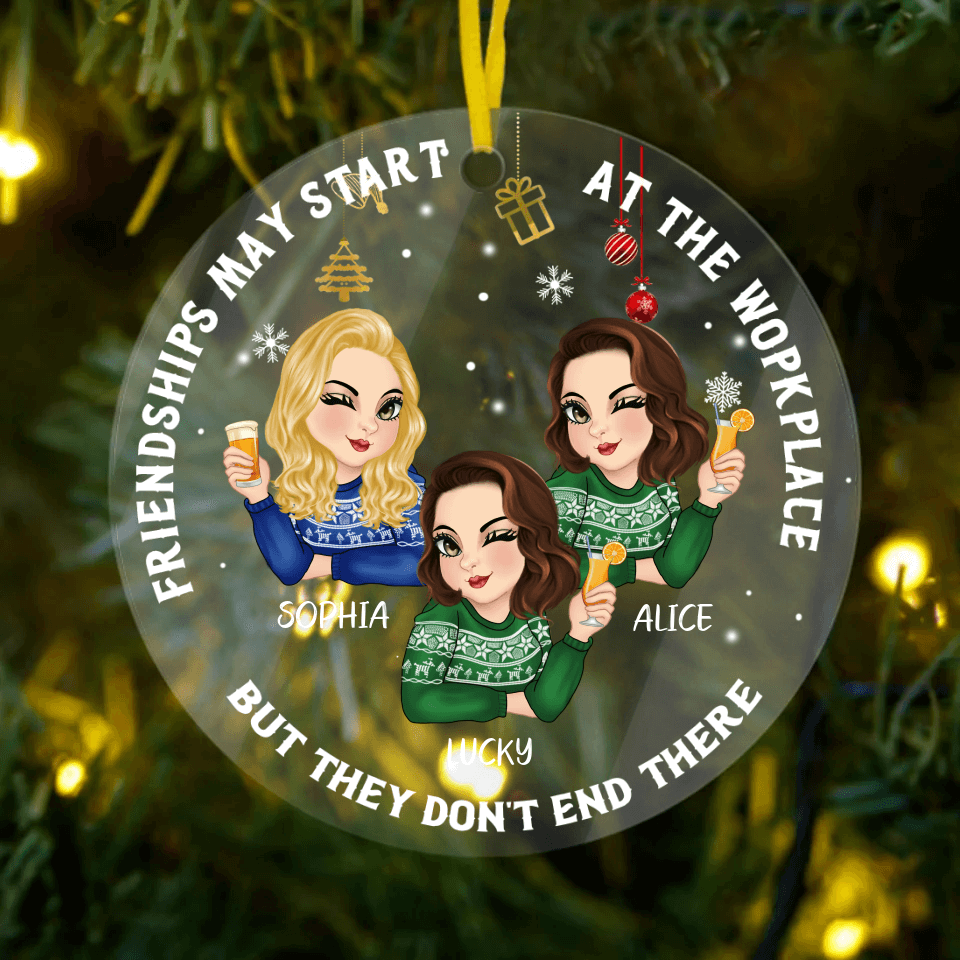 Friendships Start at the Workplace - Custom Acrylic Ornament for Coworkers, Custom Round Shaped, Christmas Gift for Work Friends