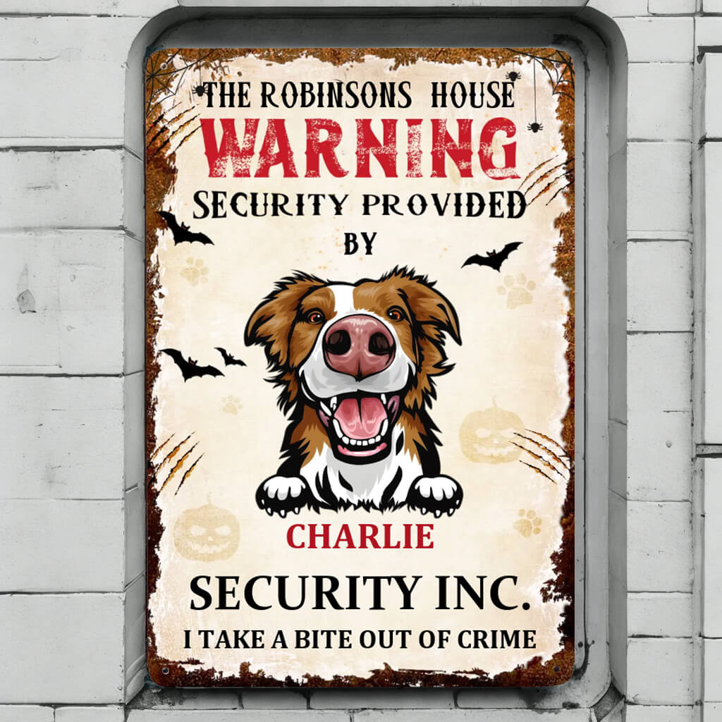 Halloween Dog Provides House Security - Funny Personalized Dog Metal Sign, Backyard Sign - Home Decor Gift For Yourself, Dog Lovers, Pet Lovers