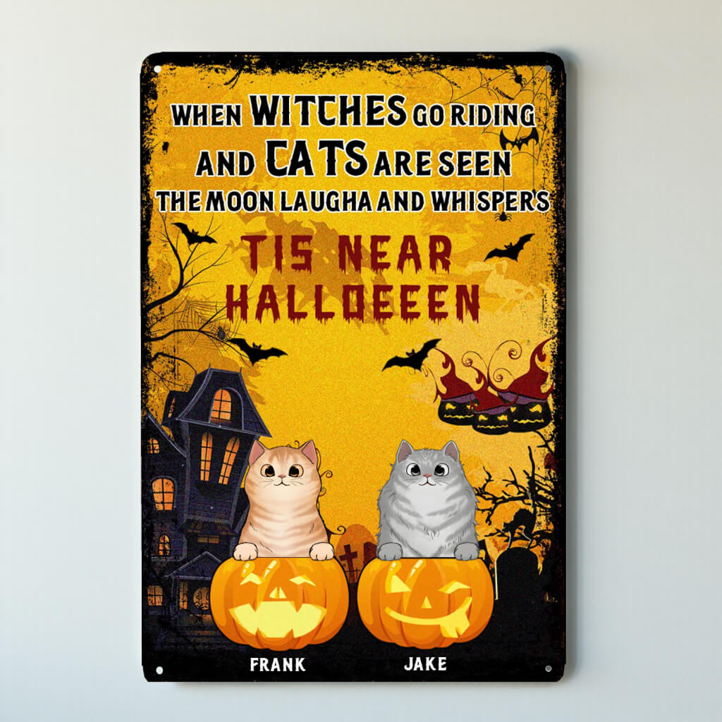 When The Witch Rides And The Cat Appears - Personalized Classic Metal Sign, Backyard Sign - Halloween Gift For Cat Lovers, Pet Owners