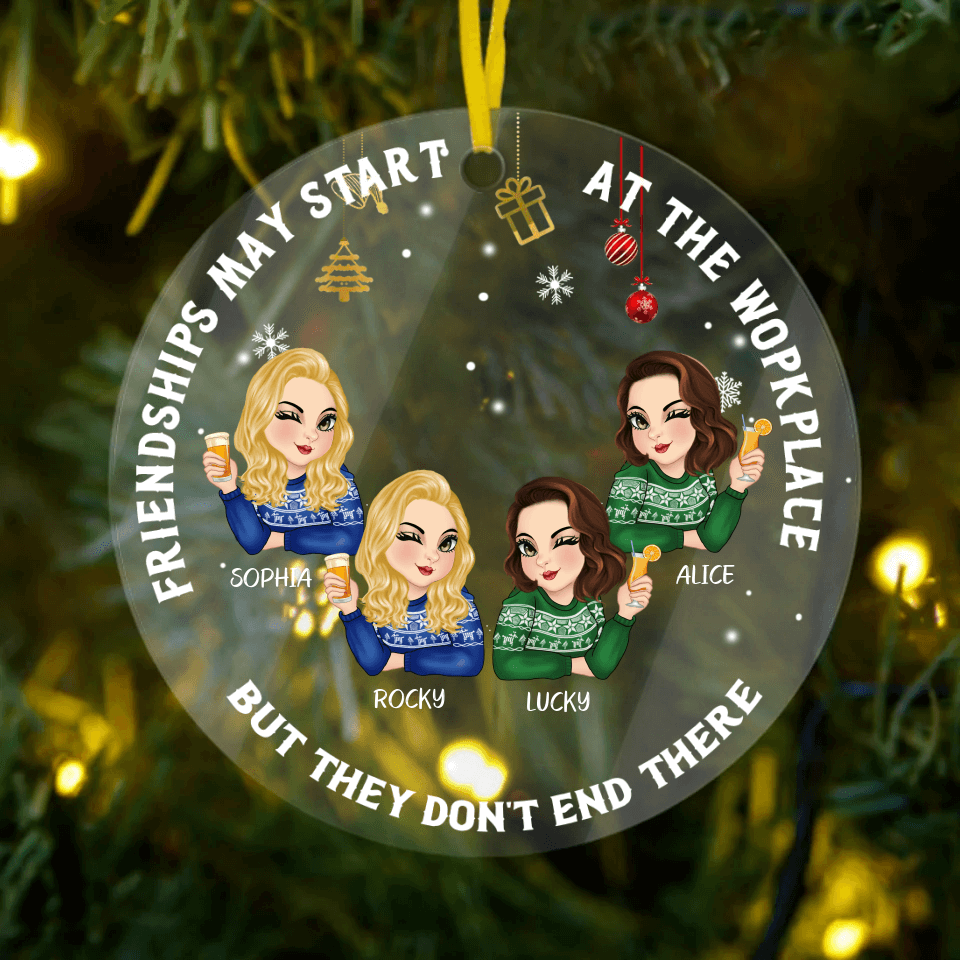 Friendships Start at the Workplace - Custom Acrylic Ornament for Coworkers, Custom Round Shaped, Christmas Gift for Work Friends