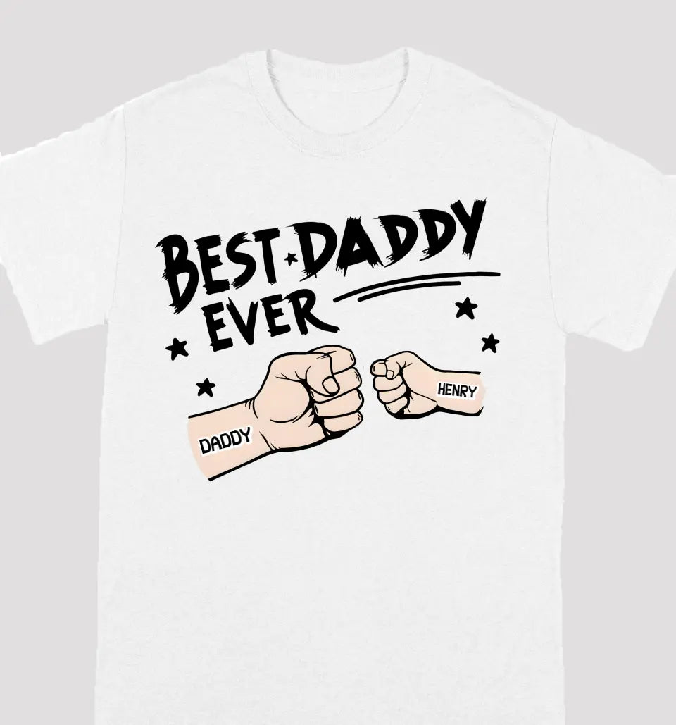 You're Alway The Best Dad Ever - Family Personalized Custom Unisex T-shirt - Gift For Family, Dad, Grandpa, Father's Day, Birthday Gift