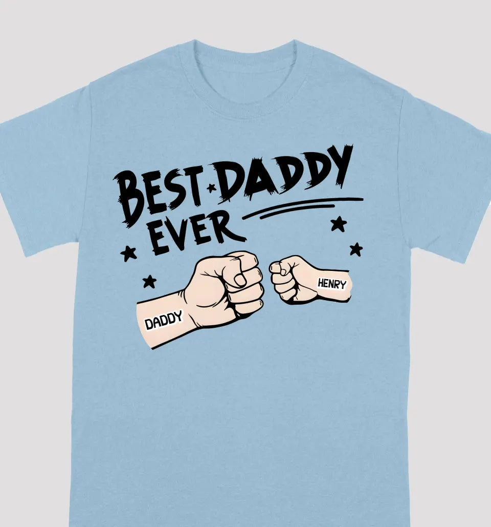 You're Alway The Best Dad Ever - Family Personalized Custom Unisex T-shirt - Gift For Family, Dad, Grandpa, Father's Day, Birthday Gift