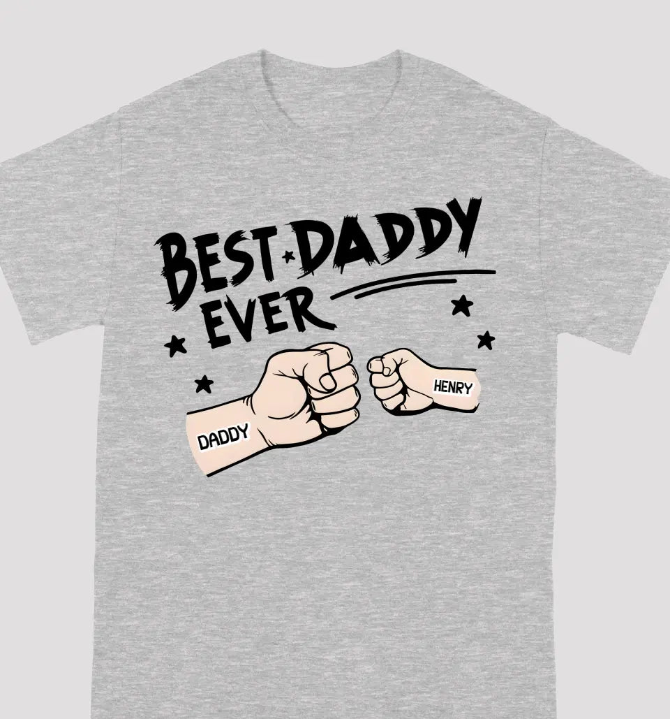 You're Alway The Best Dad Ever - Family Personalized Custom Unisex T-shirt - Gift For Family, Dad, Grandpa, Father's Day, Birthday Gift