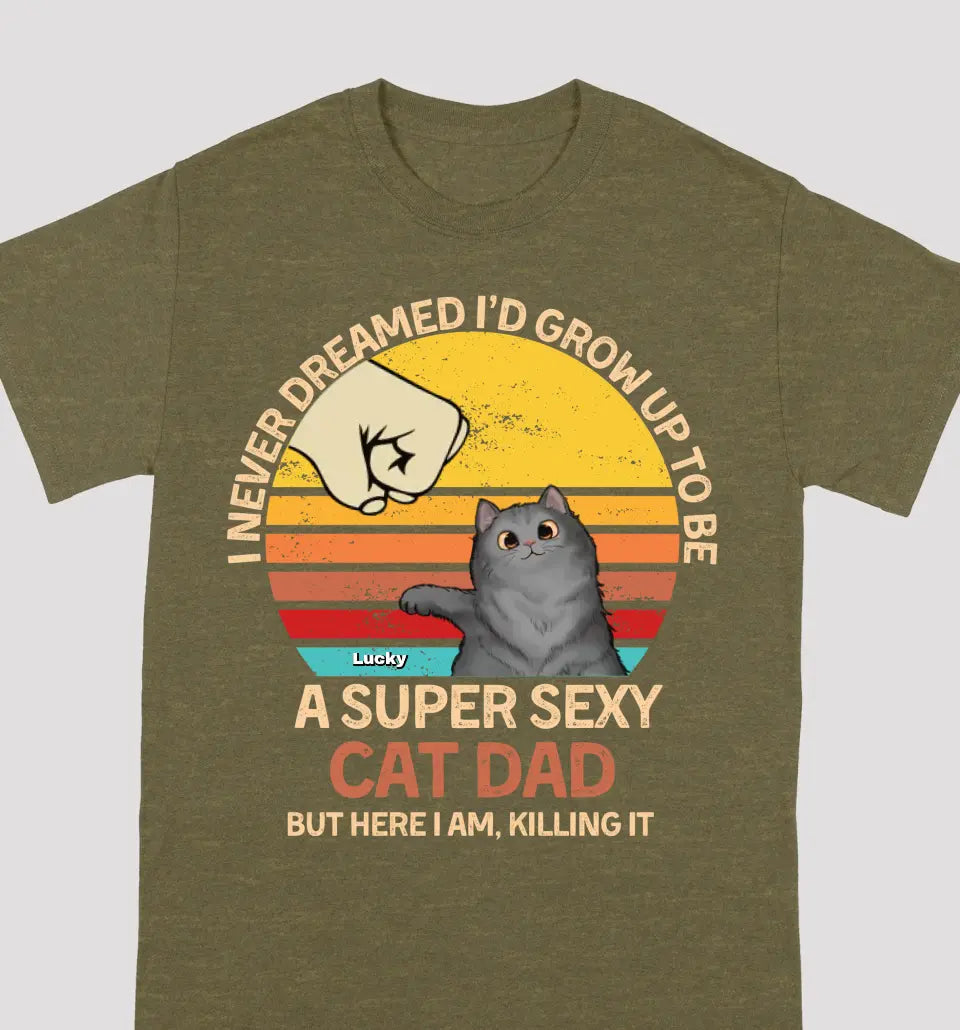 To Be A Super Sexy Cat Dad & Mom - Cat Personalized Custom Unisex T-shirt - Gift For Pet Owners, Pet Lovers, Father's Day, Mother's Day Gift