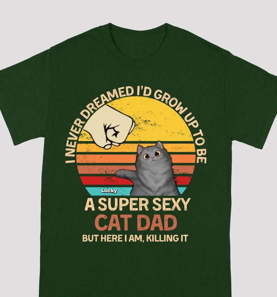 To Be A Super Sexy Cat Dad & Mom - Cat Personalized Custom Unisex T-shirt - Gift For Pet Owners, Pet Lovers, Father's Day, Mother's Day Gift