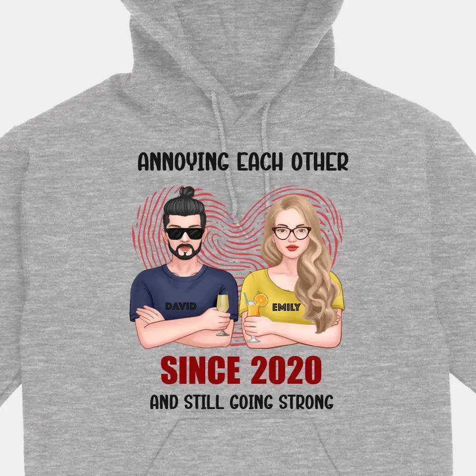 Annoying Since Year Still Going Strong - Couple Personalized Unisex T-Shirt, Sweatshirt, Hoodie - Gift For Couples, Husband Wife, Valentine's Day, Anniversary, Marriage Gift