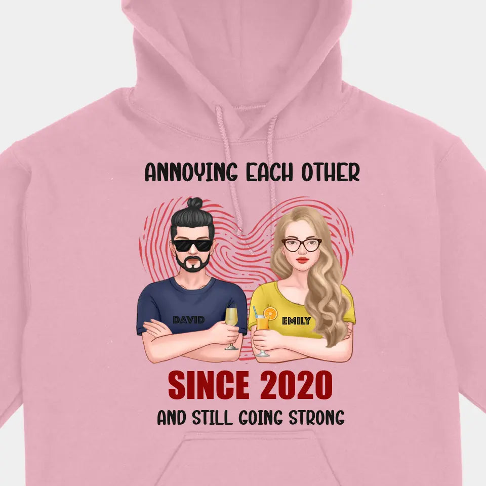 Annoying Since Year Still Going Strong - Couple Personalized Unisex T-Shirt, Sweatshirt, Hoodie - Gift For Couples, Husband Wife, Valentine's Day, Anniversary, Marriage Gift