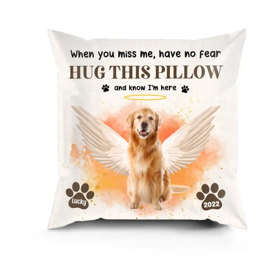 Upload Photo Hug This Pillow And Know I'm Here - Dog & Cat Memorial Personalized Custom Pillow - Sympathy, Memorial Gift For Pet Lovers, Pet Owners