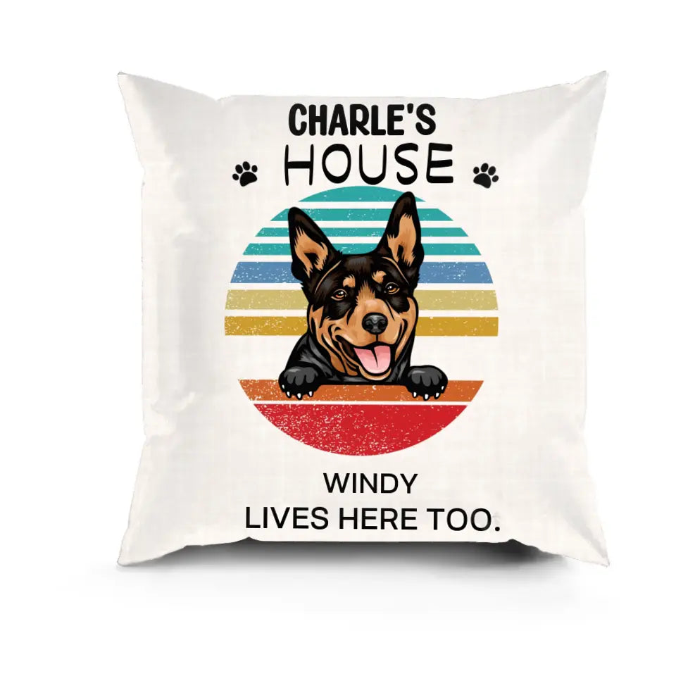 This Is My Dog's House, I Live In Here Too - Personalized Pillow - Home Decor, Birthday, Housewarming Gift For Dog Lovers, Pet Lovers