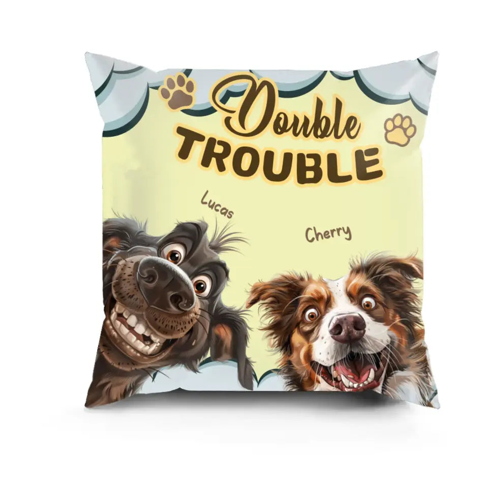 Trouble With My Dogs - Funny Personalized Dog Pillow - Home Decor, Birthday, Housewarming Gift For Pet Lovers, Dog Lovers