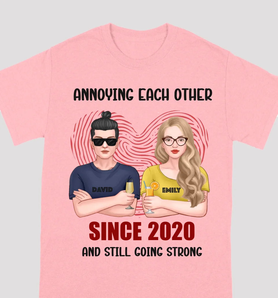 Annoying Since Year Still Going Strong - Couple Personalized Unisex T-Shirt, Sweatshirt, Hoodie - Gift For Couples, Husband Wife, Valentine's Day, Anniversary, Marriage Gift