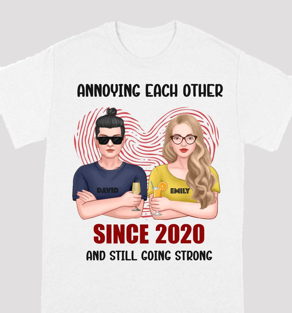 Annoying Since Year Still Going Strong - Couple Personalized Unisex T-Shirt, Sweatshirt, Hoodie - Gift For Couples, Husband Wife, Valentine's Day, Anniversary, Marriage Gift