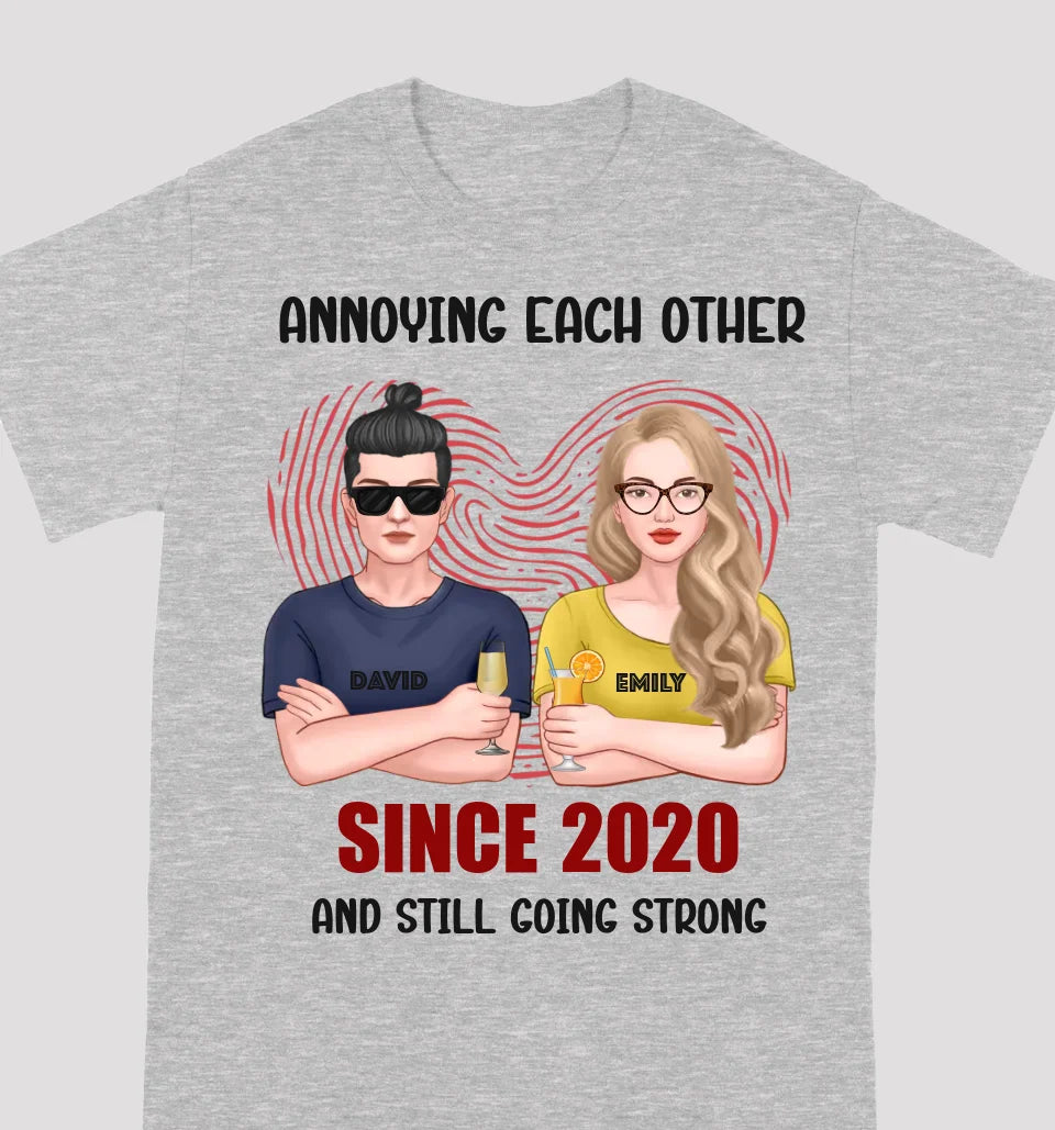 Annoying Since Year Still Going Strong - Couple Personalized Unisex T-Shirt, Sweatshirt, Hoodie - Gift For Couples, Husband Wife, Valentine's Day, Anniversary, Marriage Gift