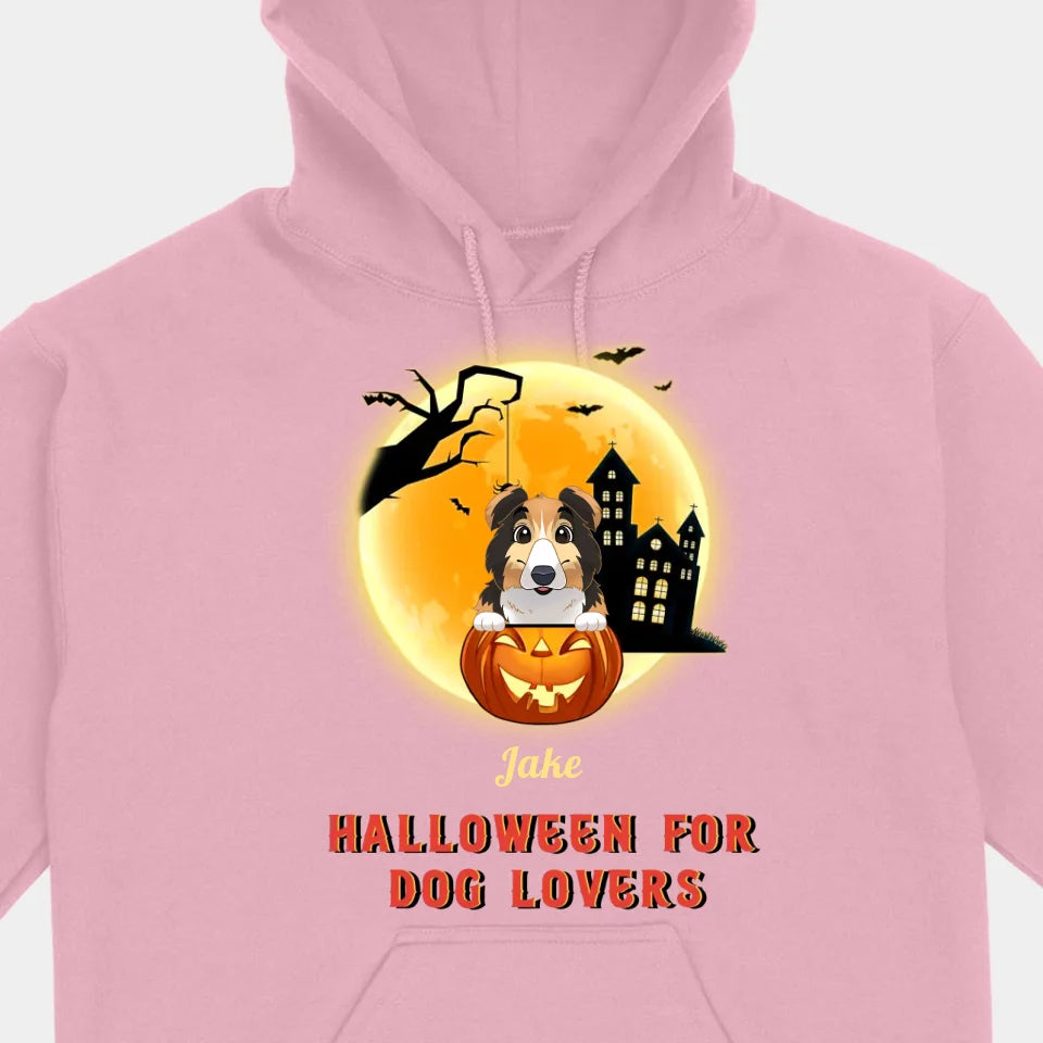 Halloween  For  Dog  Lovers - Personalized Unisex T-Shirt, Sweatshirts, Hoodies - Halloween Gifts For Dog Lovers, Pet Lovers