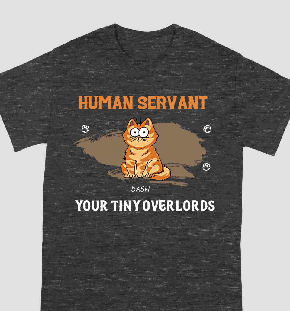 Human Servant Your Tiny Overlords - Cat Personalized Custom Unisex T-shirt, Hoodie, Sweatshirt - Father's Day, Birthday Gift For Pet Owners, Cat Lovers