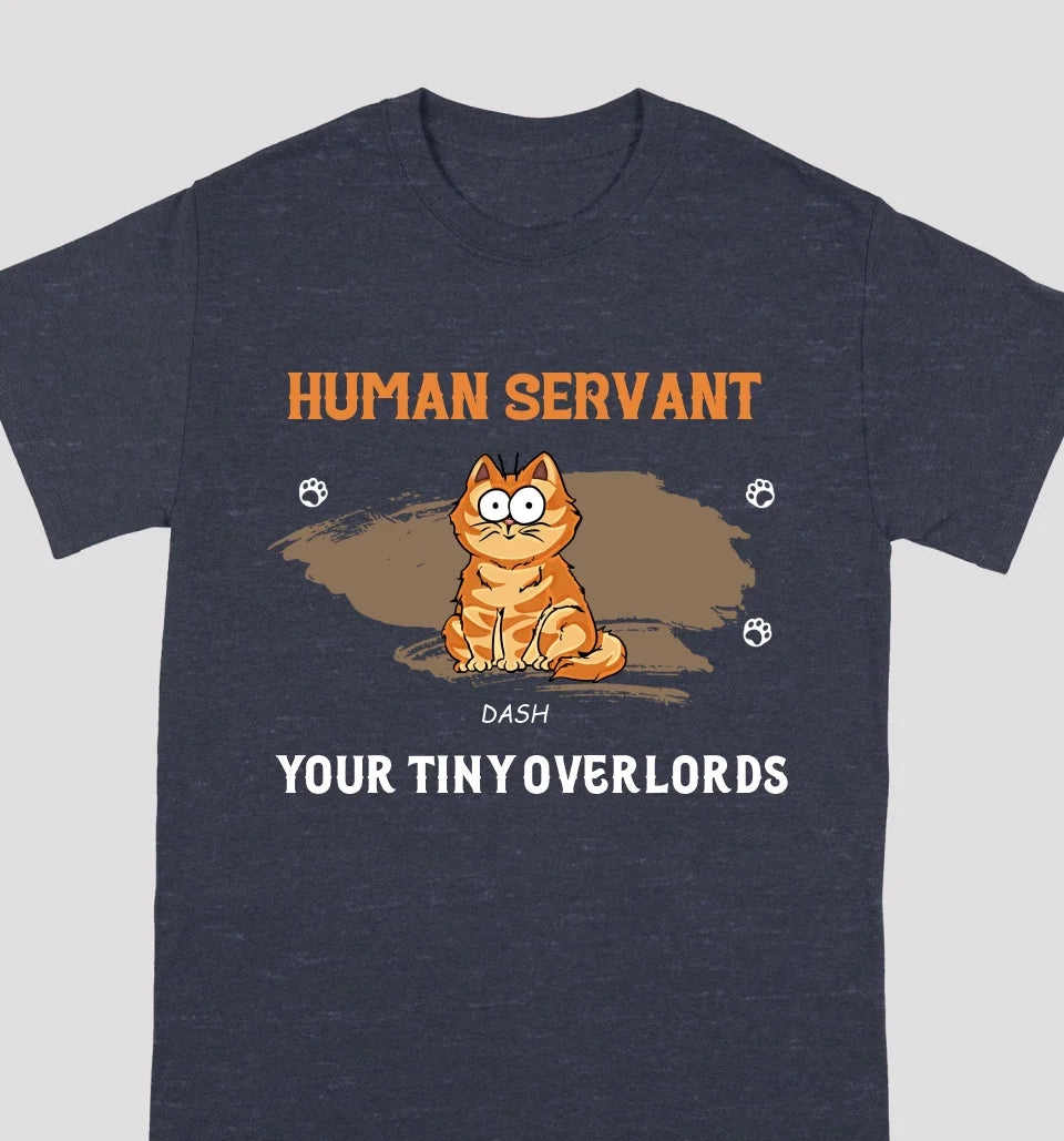 Human Servant Your Tiny Overlords - Cat Personalized Custom Unisex T-shirt, Hoodie, Sweatshirt - Father's Day, Birthday Gift For Pet Owners, Cat Lovers