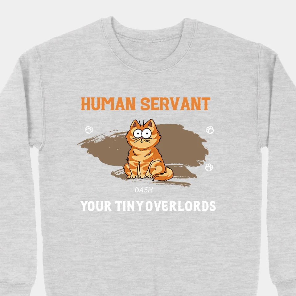 Human Servant Your Tiny Overlords - Cat Personalized Custom Unisex T-shirt, Hoodie, Sweatshirt - Father's Day, Birthday Gift For Pet Owners, Cat Lovers