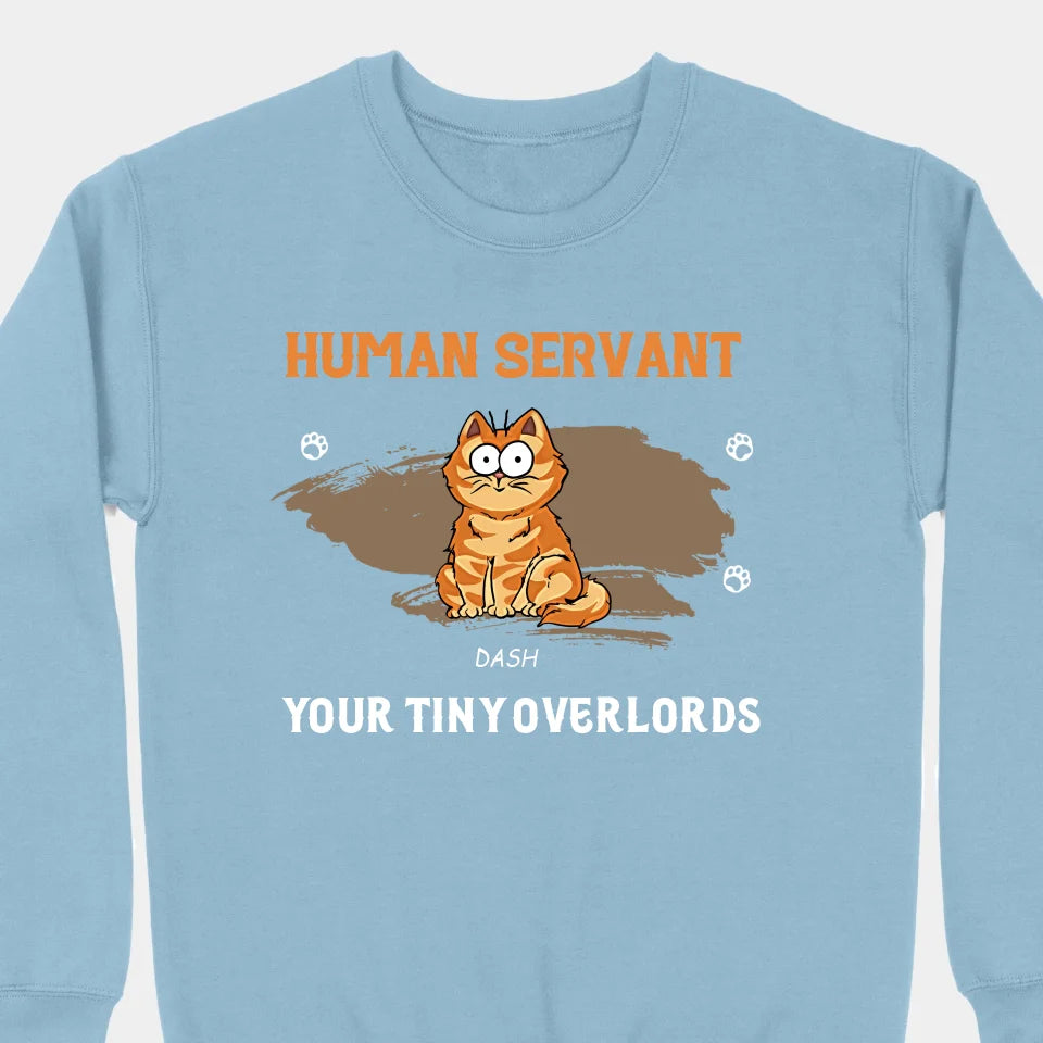 Human Servant Your Tiny Overlords - Cat Personalized Custom Unisex T-shirt, Hoodie, Sweatshirt - Father's Day, Birthday Gift For Pet Owners, Cat Lovers