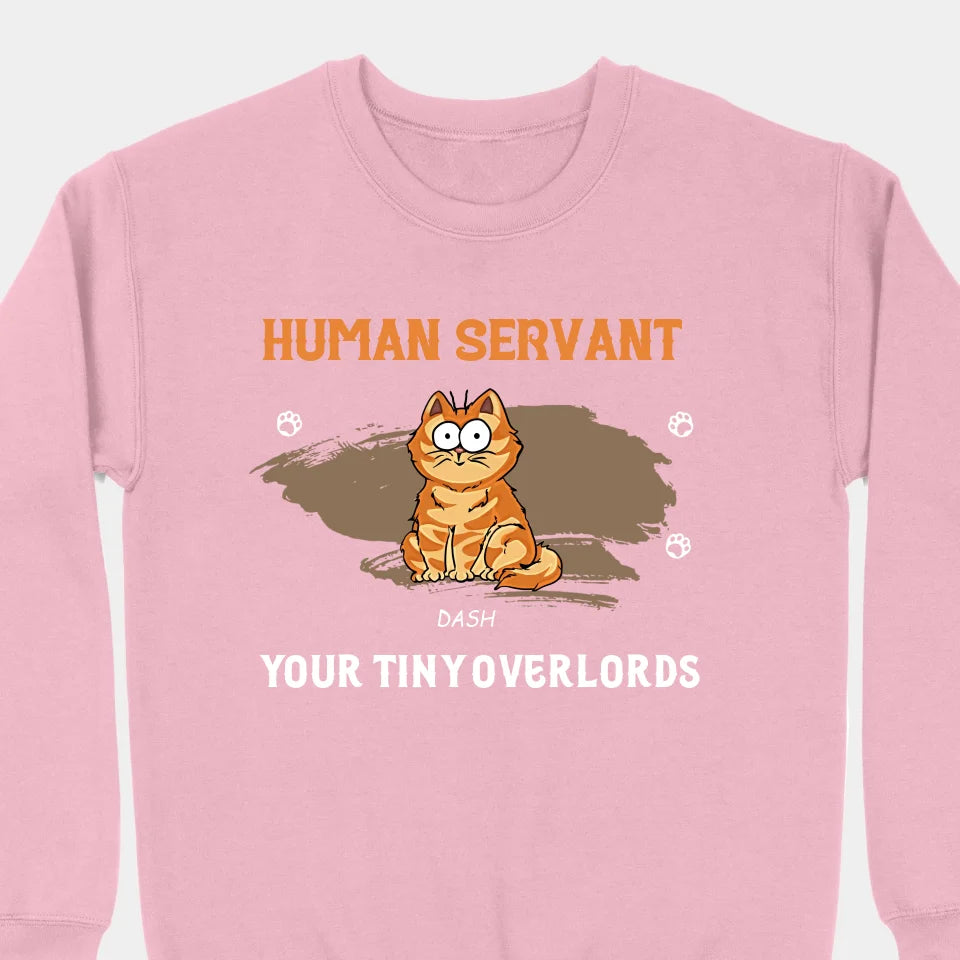 Human Servant Your Tiny Overlords - Cat Personalized Custom Unisex T-shirt, Hoodie, Sweatshirt - Father's Day, Birthday Gift For Pet Owners, Cat Lovers